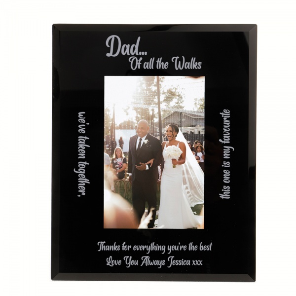 Personalised Father of the Bride Photo Frame Dad Of All The Walks We've Taken 6x4'' or 7x5'' Black Glass