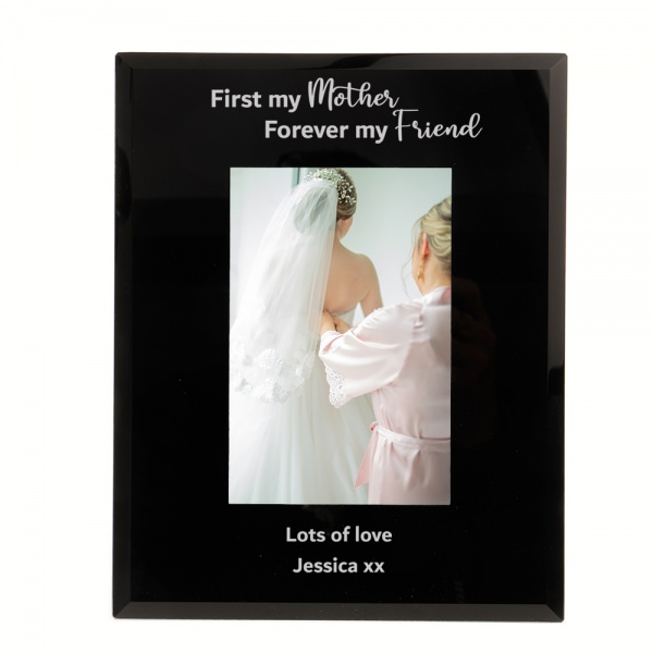 Personalised Mother Photo Frame Gift First My Mother Forever My Friend 6x4'' or 7x5'' Black Glass