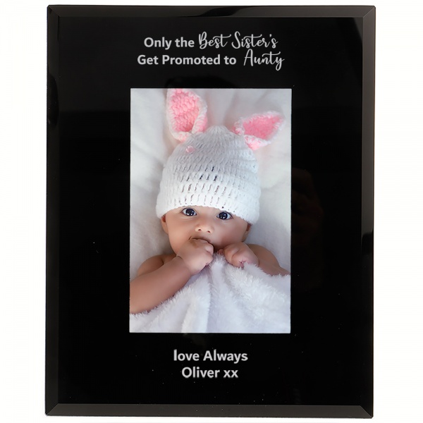 Personalised Aunty Photo Frame Gift Only The Best Sister's Get Promoted to Aunty 6x4'' or 7x5'' Black Glass