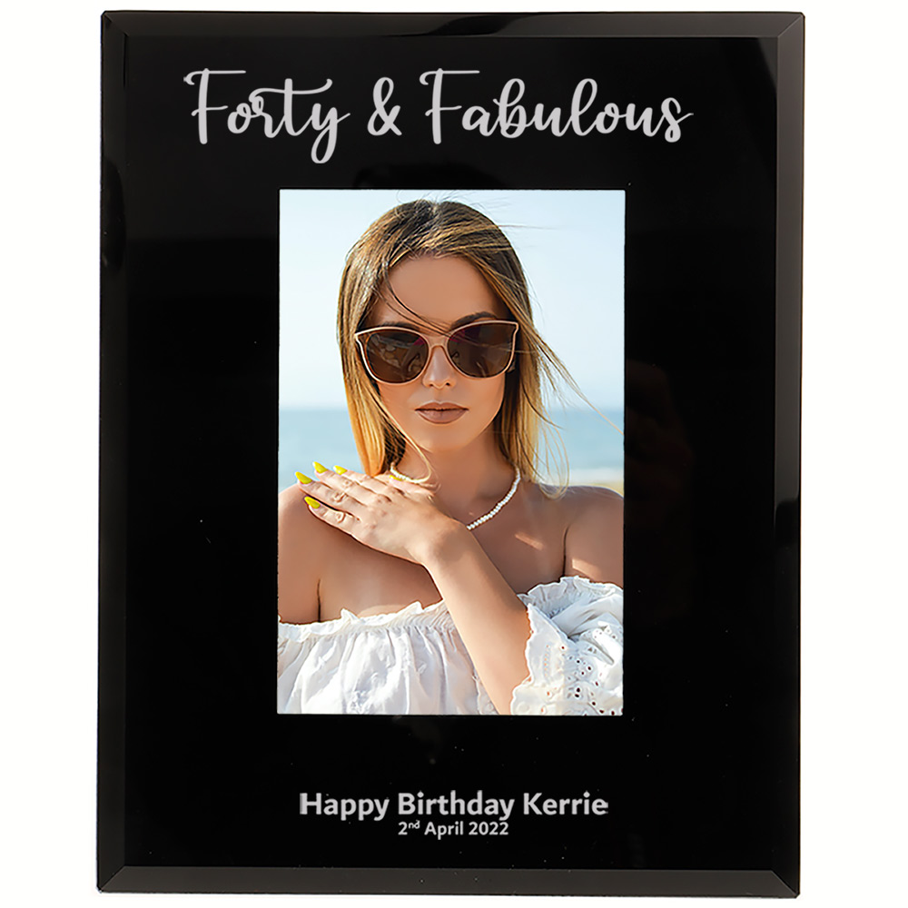 Personalised 40th Birthday Photo Frame Gift Forty And Fabulous in 6x4'' or 7x5'' Black Glass