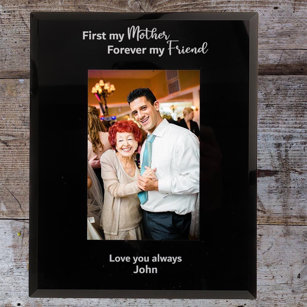 Personalised Mother Photo Frame Gift First My Mother Forever My Friend 6x4'' or 7x5'' Black Glass