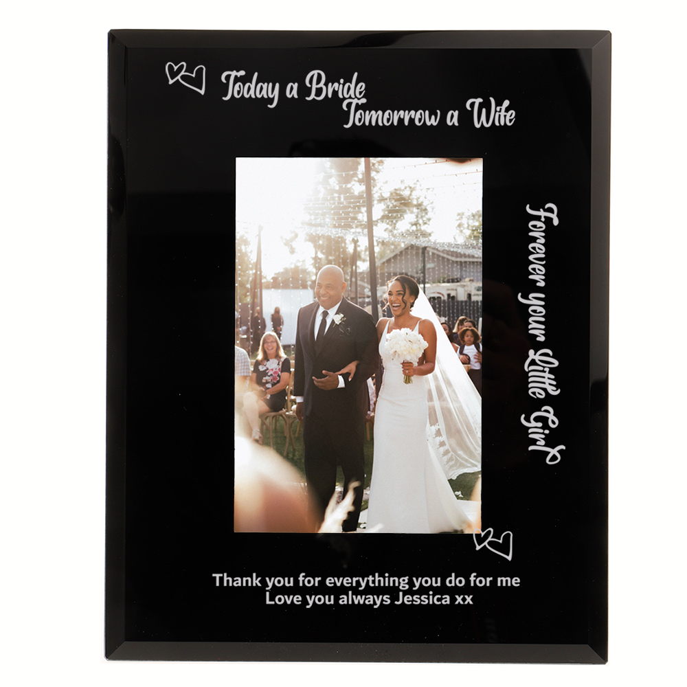 Personalised Father Of The Bride Photo Frame Forever Your little Girl 6x4'' or 7x5'' Black Glass