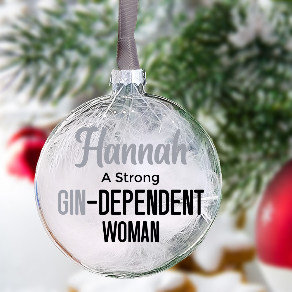 Personalised GIN-DEPENDENT WOMAN Glass Bauble in 10 Colours and 2 fillings