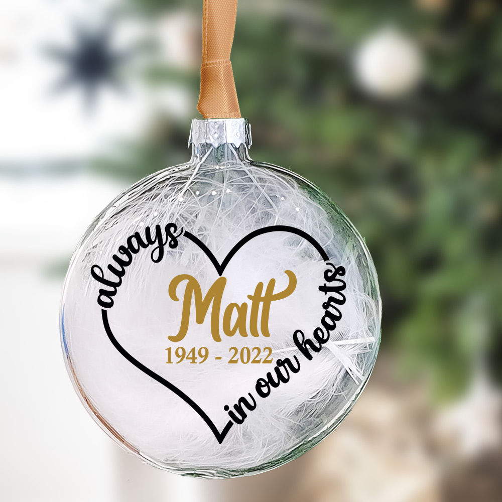 Personalised Memorial Bauble Always In Our Hearts Glass Bauble in 10 Colours